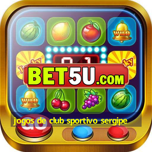 jogos de club sportivo sergipe